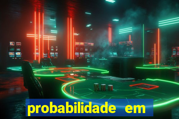 probabilidade em jogos de azar